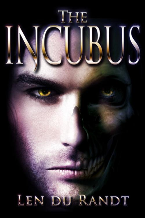 Cover of the book The Incubus by Len du Randt, Len du Randt