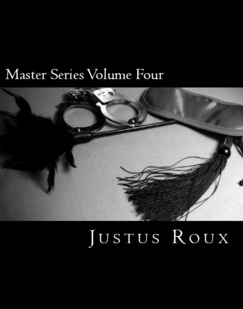 Cover of the book Master Series Volume Four by Justus Roux, Justus Roux