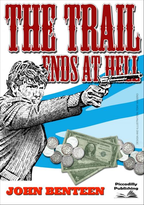 Cover of the book The Trail Ends at Hell by John Benteen, Piccadilly Publishing