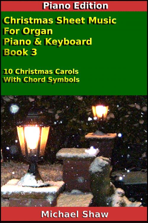 Cover of the book Christmas Sheet Music For Organ Piano & Keyboard Book 3 by Michael Shaw, Michael Shaw