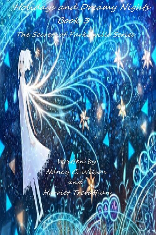 Cover of the book Holidays and Dreamy Nights: Book 3 by Nancy C. Wilson, Harriet Trevathan, Nancy C. Wilson