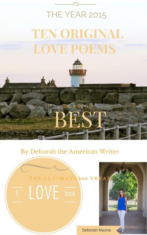 Cover of the book Ten Original Love Poems In the Year 2015 by Deborah Naone, Deborah Naone