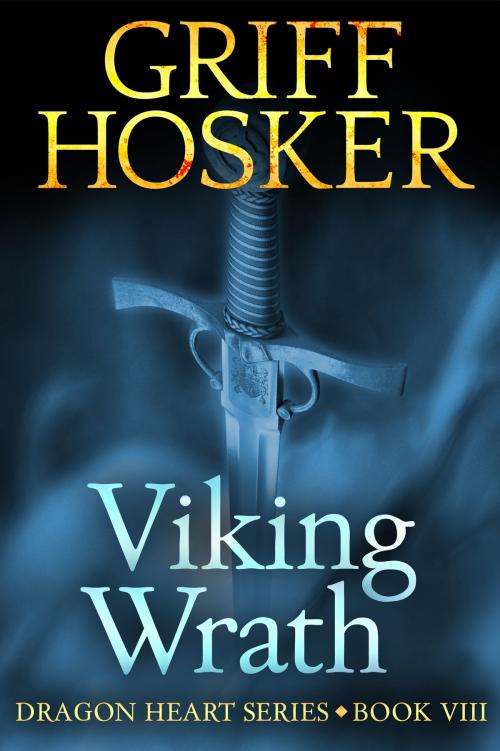 Cover of the book Viking Wrath by Griff Hosker, Griff Hosker