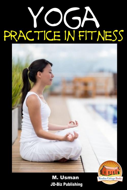 Cover of the book Yoga Practice In Fitness by M. Usman, Mendon Cottage Books
