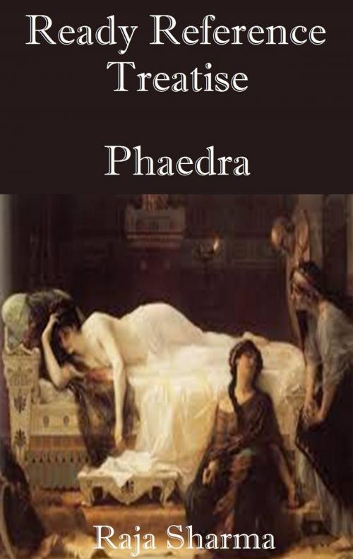 Cover of the book Ready Reference Treatise: Phaedra by Raja Sharma, Raja Sharma