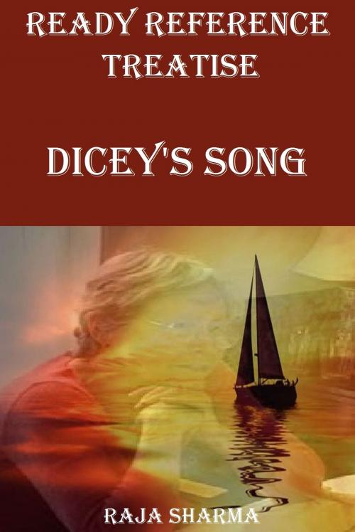 Cover of the book Ready Reference Treatise: Dicey's Song by Raja Sharma, Raja Sharma