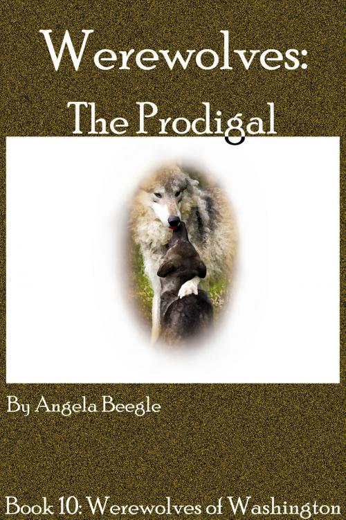 Cover of the book Werewolves: The Prodigal by Angela Beegle, Angela Beegle
