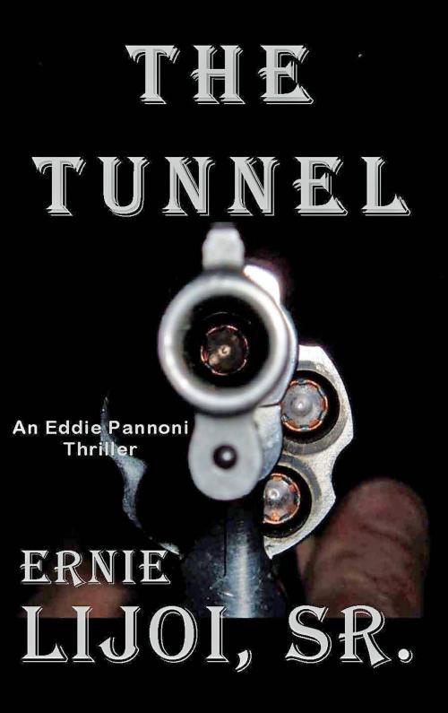 Cover of the book The Tunnel by Ernie Lijoi, Sr., A-Argus Better Book Publishers