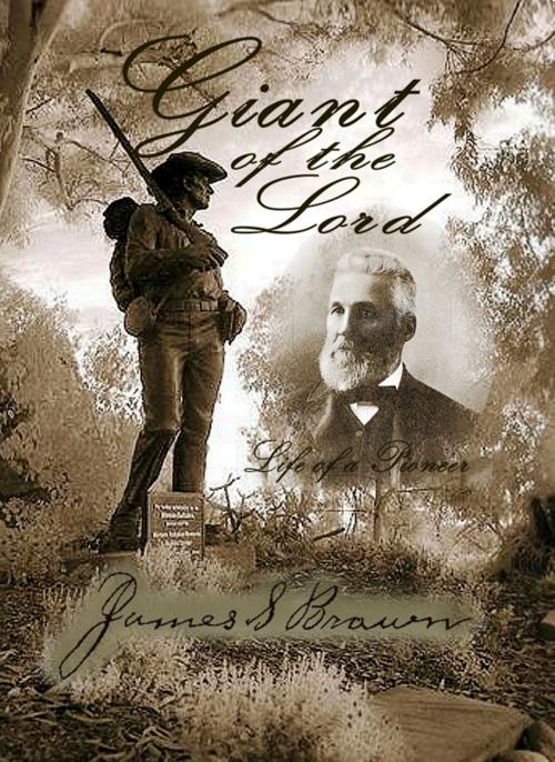 Cover of the book Giant of the Lord (Life of a Pioneer) by James S. Brown, D.A. Thompson