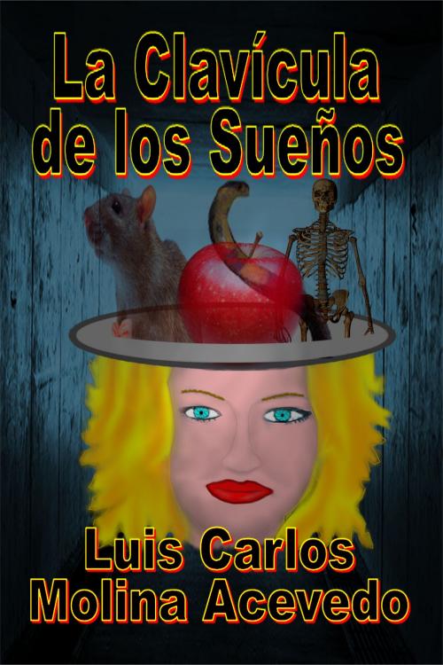 Cover of the book La Clavícula de los Sueños by Luis Carlos Molina Acevedo, Luis Carlos Molina Acevedo