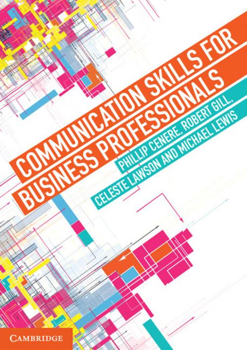 Cover of the book Communication Skills for Business Professionals by Phillip Cenere, Robert Gill, Celeste Lawson, Michael Lewis, Cambridge University Press