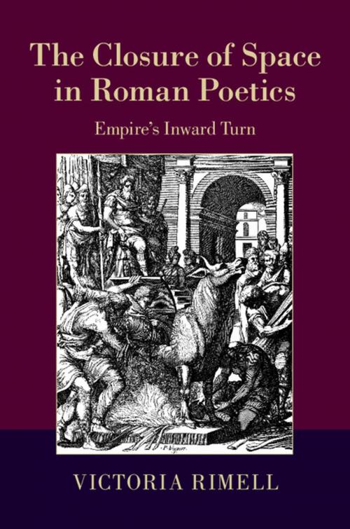 Cover of the book The Closure of Space in Roman Poetics by Victoria Rimell, Cambridge University Press