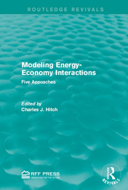 Cover of the book Modeling Energy-Economy Interactions by Charles J. Hitch, Taylor and Francis