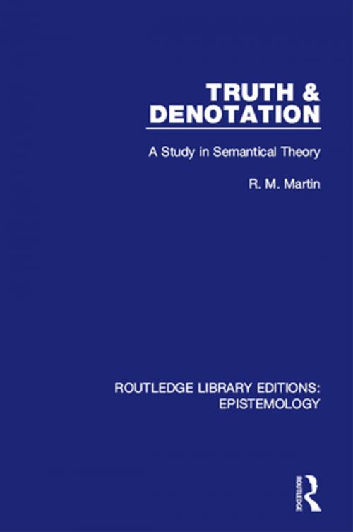 Cover of the book Truth & Denotation by R. M. Martin, Taylor and Francis