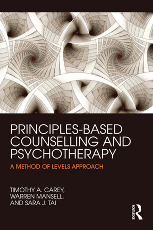 Cover of the book Principles-Based Counselling and Psychotherapy by Timothy A. Carey, Warren Mansell, Sara Tai, Taylor and Francis