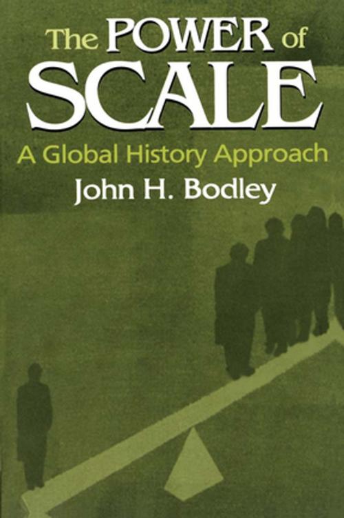Cover of the book The Power of Scale: A Global History Approach by John Bodley, Taylor and Francis