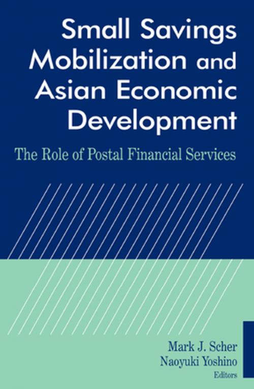 Cover of the book Small Savings Mobilization and Asian Economic Development by Mark J. Scher, Naoyuki Yoshino, Taylor and Francis