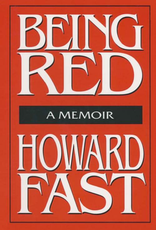 Cover of the book Being Red: A Memoir by Howard Fast, Taylor and Francis