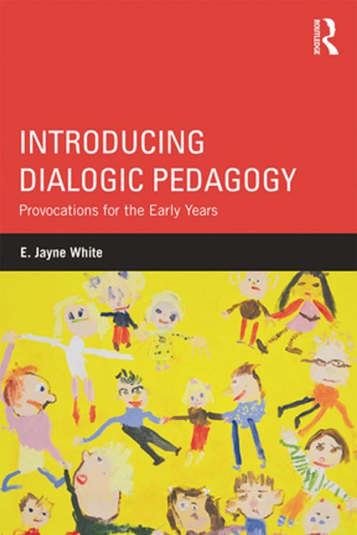 Cover of the book Introducing Dialogic Pedagogy by E. Jayne White, Taylor and Francis