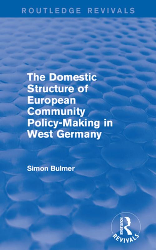 Cover of the book The Domestic Structure of European Community Policy-Making in West Germany (Routledge Revivals) by Simon Bulmer, Taylor and Francis