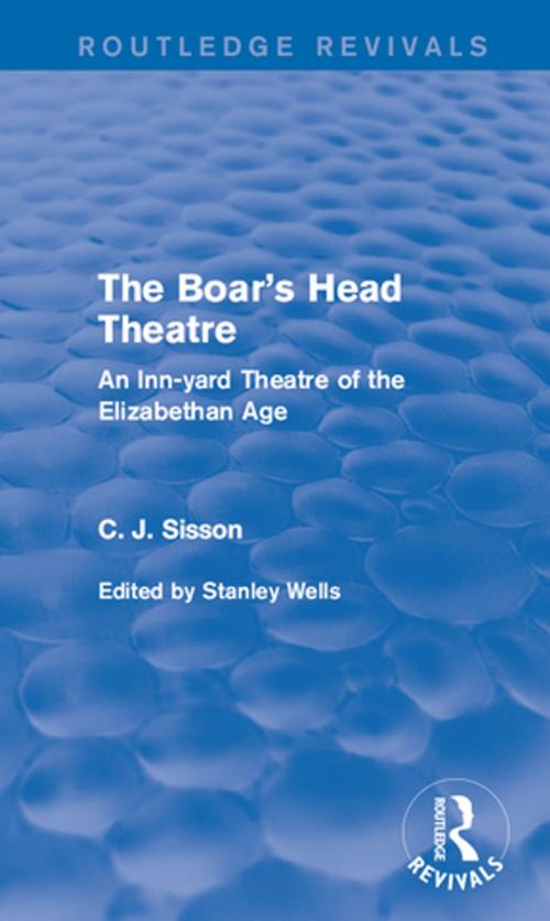 Cover of the book The Boar's Head Theatre (Routledge Revivals) by C. J. Sisson, Taylor and Francis