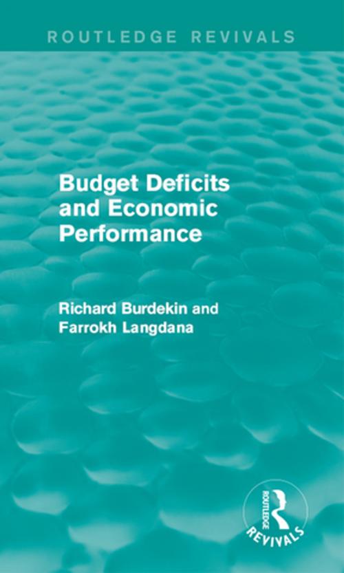 Cover of the book Budget Deficits and Economic Performance (Routledge Revivals) by Richard Burdekin, Farrokh Langdana, Taylor and Francis