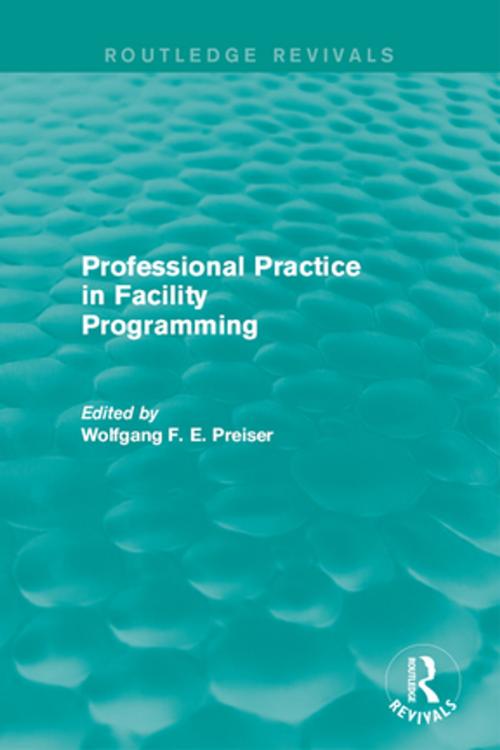 Cover of the book Professional Practice in Facility Programming (Routledge Revivals) by Wolfgang Preiser, Taylor and Francis