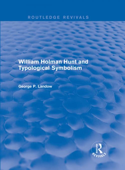 Cover of the book William Holman Hunt and Typological Symbolism (Routledge Revivals) by George P. Landow, Taylor and Francis