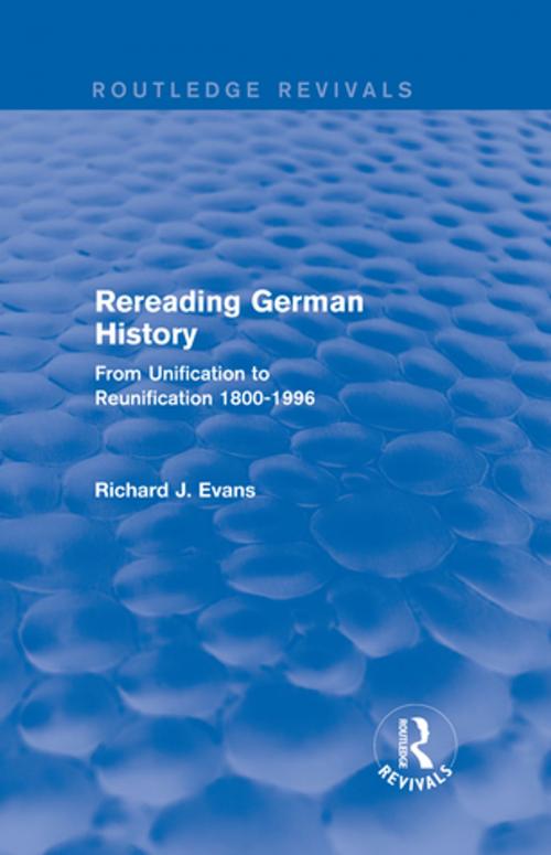 Cover of the book Rereading German History (Routledge Revivals) by Richard J. Evans, Taylor and Francis
