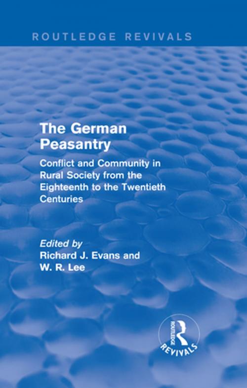 Cover of the book The German Peasantry (Routledge Revivals) by Richard J. Evans, W. R. Lee, Taylor and Francis