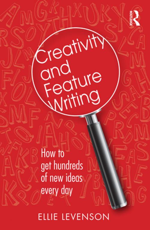 Cover of the book Creativity and Feature Writing by Ellie Levenson, Taylor and Francis