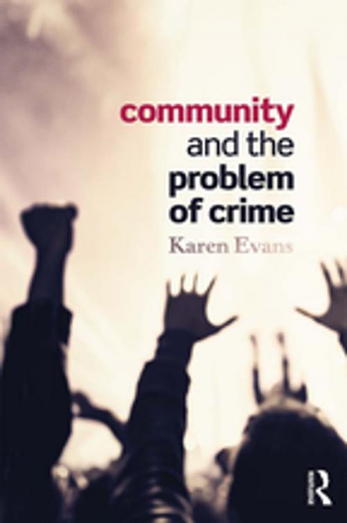 Cover of the book Community and the Problem of Crime by Karen Evans, Taylor and Francis
