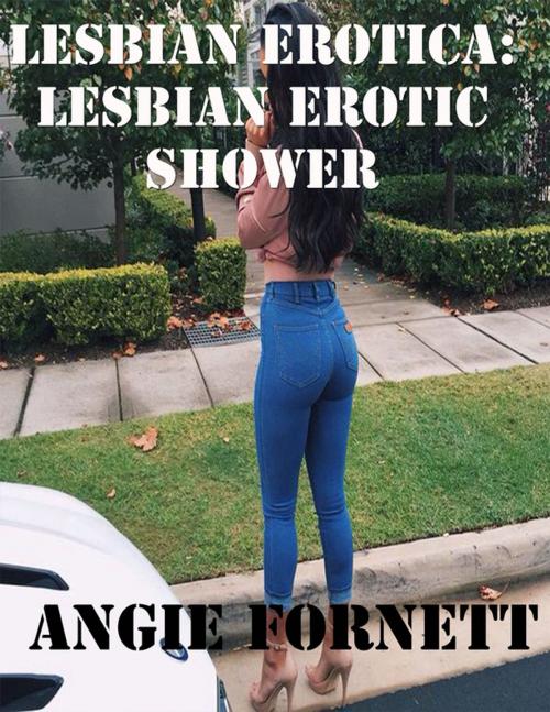 Cover of the book Lesbian Erotica: Lesbian Erotic Shower by Angie Fornett, Lulu.com