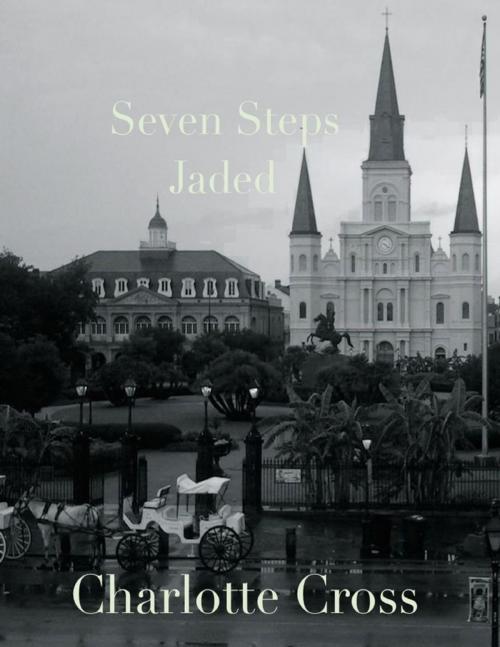Cover of the book Seven Steps: Jaded by Charlotte Cross, Lulu.com