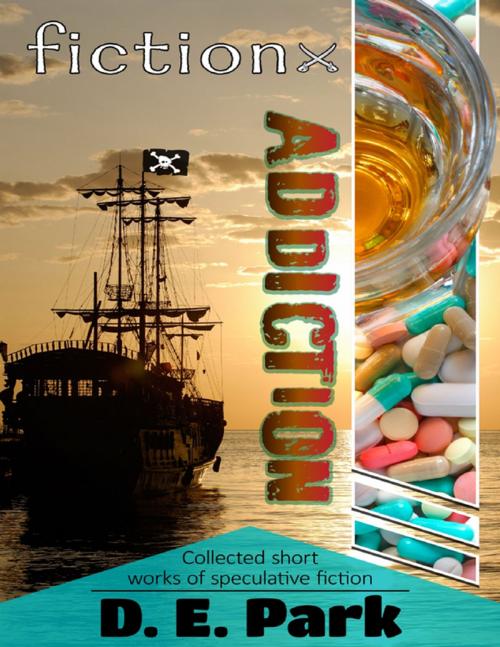 Cover of the book Fiction Addiction by D. E. Park, Lulu.com