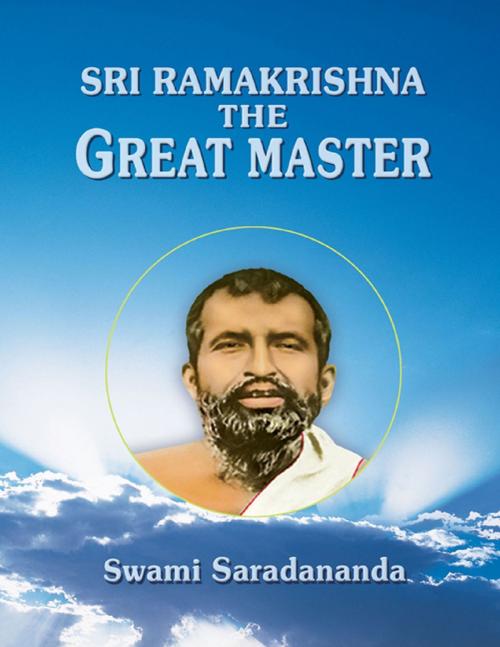 Cover of the book Sri Ramakrishna - The Great Master by Swami Saradananda, Lulu.com