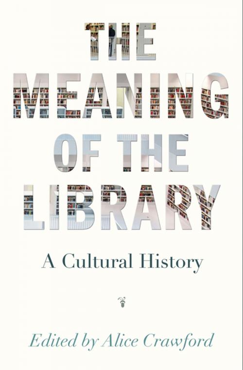 Cover of the book The Meaning of the Library by , Princeton University Press