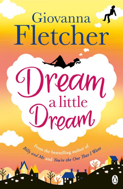 Cover of the book Dream a Little Dream by Giovanna Fletcher, Penguin Books Ltd