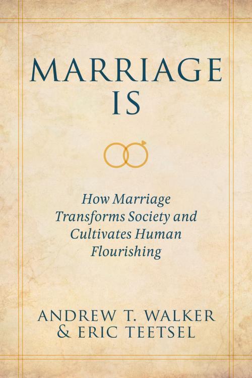 Cover of the book Marriage Is by Andrew T. Walker, Eric Teetsel, B&H Publishing Group