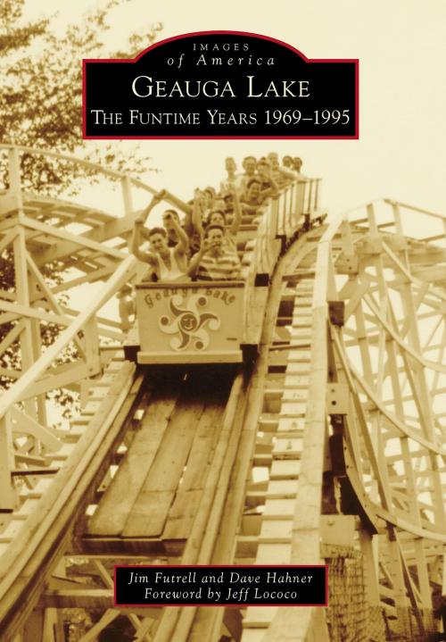 Cover of the book Geauga Lake by Jim Futrell, Dave Hahner, Arcadia Publishing Inc.