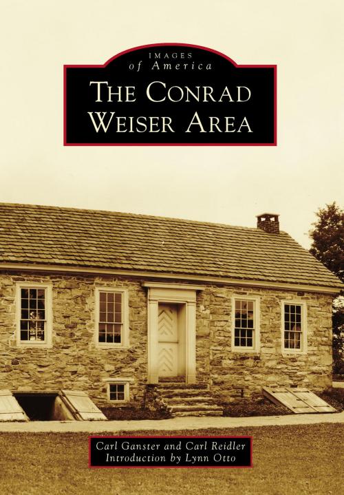 Cover of the book The Conrad Weiser Area by Carl Ganster, Carl Reidler, Arcadia Publishing Inc.