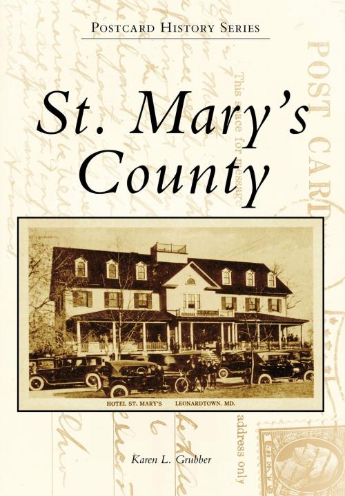 Cover of the book St. Mary's County by Karen L. Grubber, Arcadia Publishing Inc.