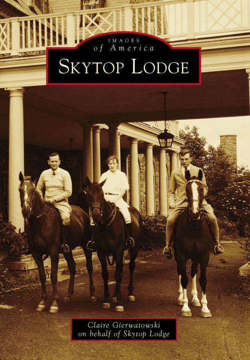 Cover of the book Skytop Lodge by Claire Gierwatowski, Skytop Lodge, Arcadia Publishing Inc.