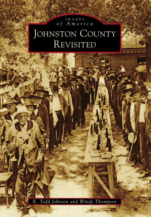 Cover of the book Johnston County Revisited by K. Todd Johnson, Windy Thompson, Arcadia Publishing Inc.