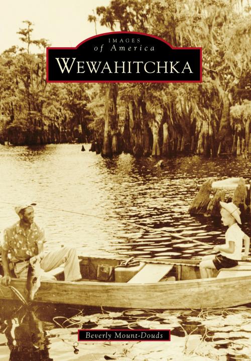 Cover of the book Wewahitchka by Beverly Mount-Douds, Arcadia Publishing Inc.