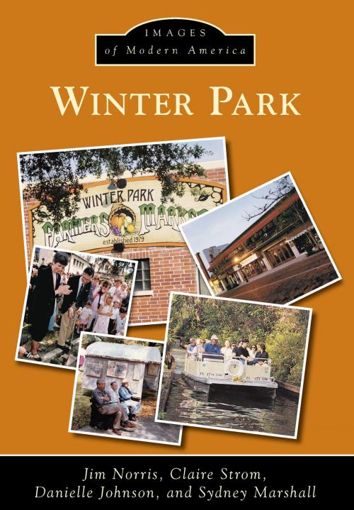 Cover of the book Winter Park by Jim Norris, Claire Strom, Danielle Johnson, Sydney Marshall, Arcadia Publishing Inc.