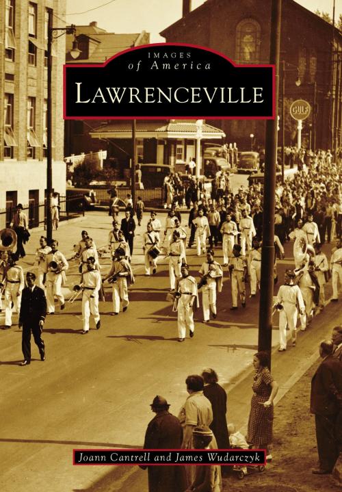 Cover of the book Lawrenceville by Joann Cantrell, James Wudarczyk, Arcadia Publishing Inc.