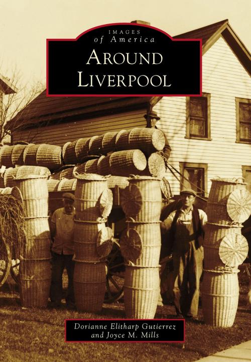 Cover of the book Around Liverpool by Dorianne Elitharp Gutierrez, Joyce M. Mills, Arcadia Publishing Inc.
