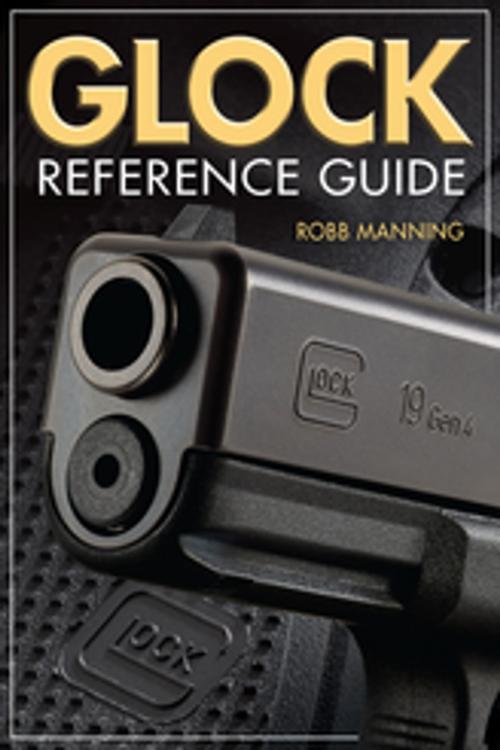 Cover of the book Glock Reference Guide by Robb Manning, Gun Digest Media