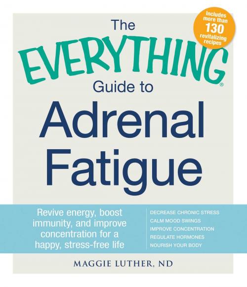 Cover of the book The Everything Guide to Adrenal Fatigue by Maggie Luther, Adams Media